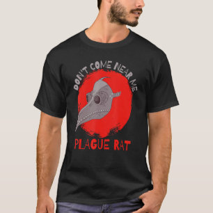 Komm nicht in die Nähe meiner Seuche Rat mittelalt T-Shirt