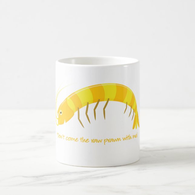 "Komm nicht mit dem rohen Garnelen!" Tasse (Mittel)