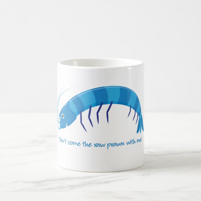 "Komm nicht mit dem rohen Garnelen!" Tasse (Mittel)