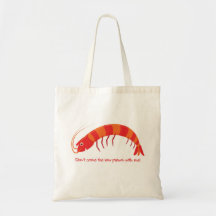 "Komm nicht mit dem rohen Garnelen!"