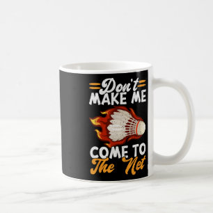 Komm nicht zum Netz Lustiger Badminton 1 Kaffeetasse