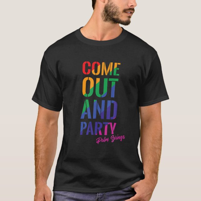 Komm raus und Party Palm Springs LGBT Gay Pride Ra T-Shirt (Vorderseite)