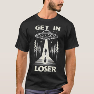 Komm Rein Verlierer Außerirdische Verschwörung Gla T-Shirt