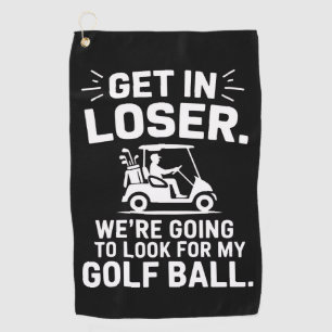 Komm rein, Verlierer Golfwagen Such nach meinem Ba Golfhandtuch