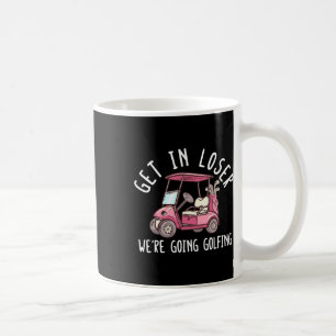 Komm Rein Verlierer Wir Gehen Golf Spielen Golf Sp Kaffeetasse