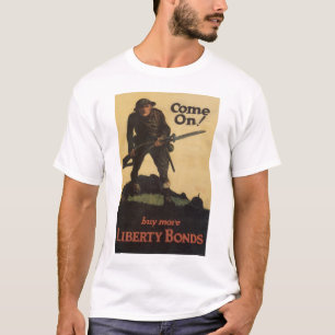Komm schon! - Kaufe mehr Liberty Bonds T-Shirt