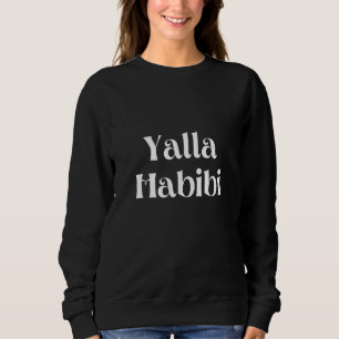 Komm schon, mein Schatz Sweatshirt