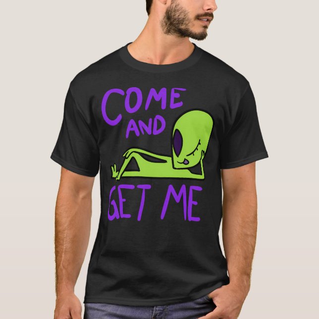 Komm und hol mich Alien Area 51 Shirt (Vorderseite)