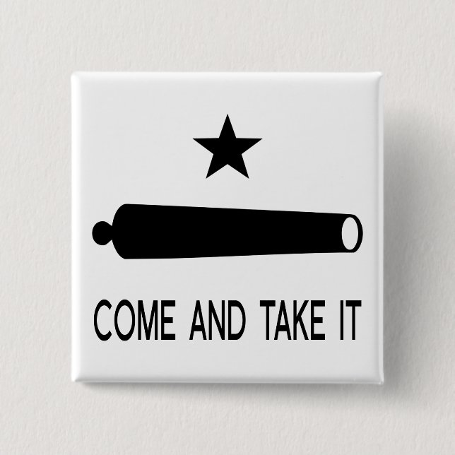 Komm und nimm es Flag ~ Texas Button (Vorderseite)