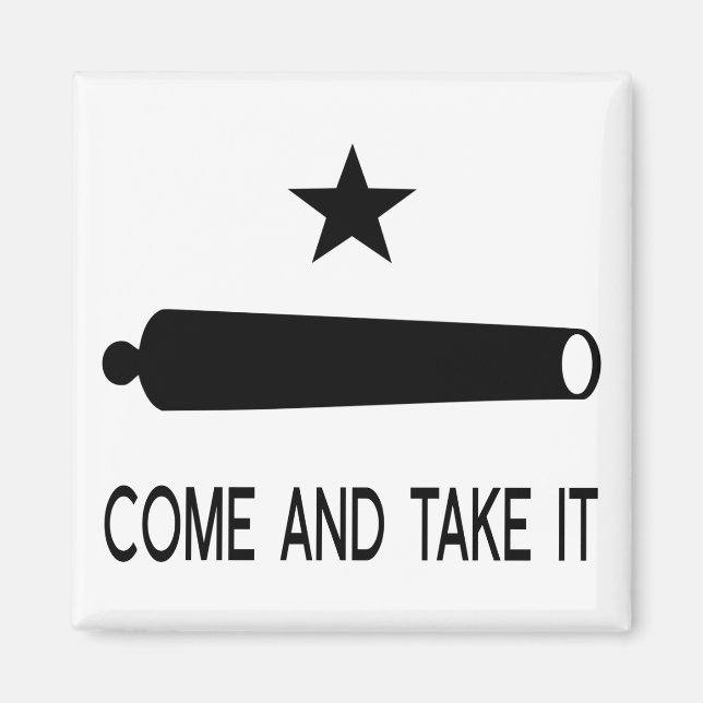 Komm und nimm es Flag ~ Texas Magnet (Vorne)