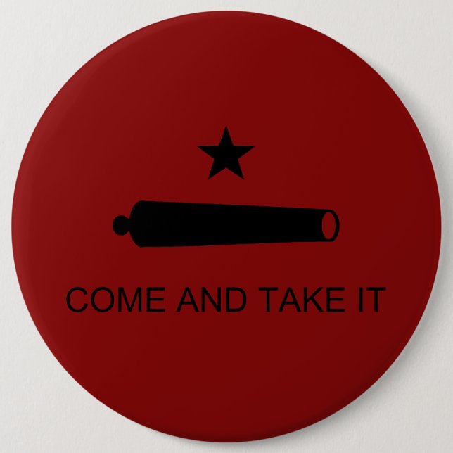 Komm und nimm es! Texas Staat Schlachtflagge Button (Vorderseite)