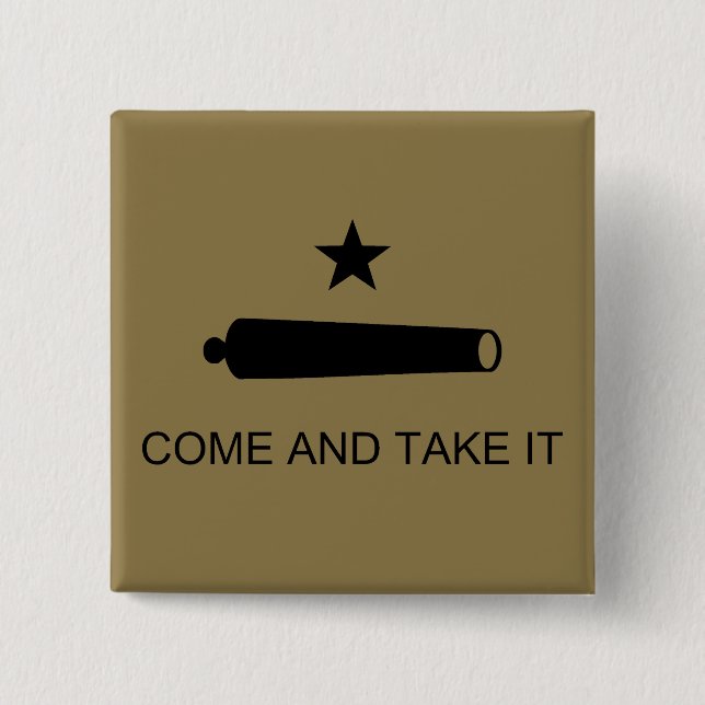Komm und nimm es! Texas Staat Schlachtflagge Button (Vorderseite)