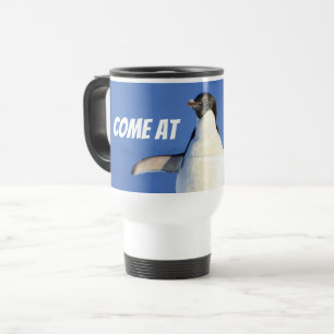 Komm zu Me Bro Funny Meme Pinguin Travel Mug Reisebecher
