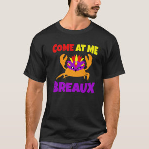 Komm zu mir Breaux Funny Mardi Gras T-Shirt