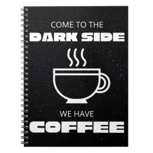 Komm zur Dunkelheit, wir haben Kaffee Notizblock