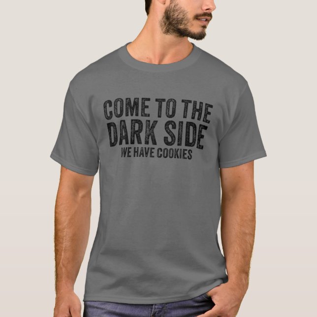 Kommen Sie auf die dunkle Seite haben wir Kekse lu T-Shirt (Vorderseite)