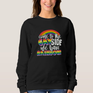 Kommen Sie auf die Gay-Seite, wir haben Rainbows-L Sweatshirt