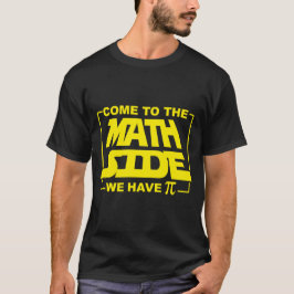 Kommen Sie auf die Mathematik Seite haben wir Pi A T-Shirt