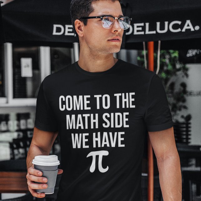 Kommen Sie auf die Mathematik Seite, wir haben Pi- T-Shirt (Von Creator hochgeladen)