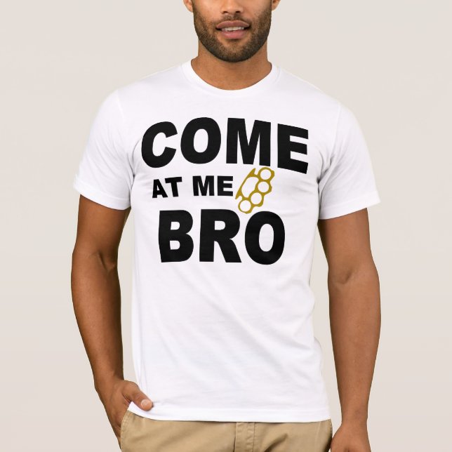 KOMMEN SIE BEI MIR BRO T-Shirt (Vorderseite)