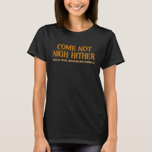 Kommen Sie nicht nigh, die Christliche soziale Dis T-Shirt