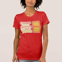 KOMMEN Sie und KLOPFEN Sie auf meiner TÜR T-Shirt