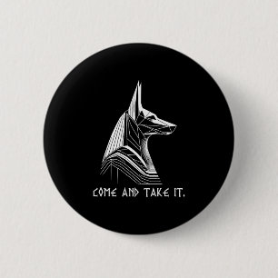 Kommen Sie und nehmen Sie es Battle Proverb Anubis Button