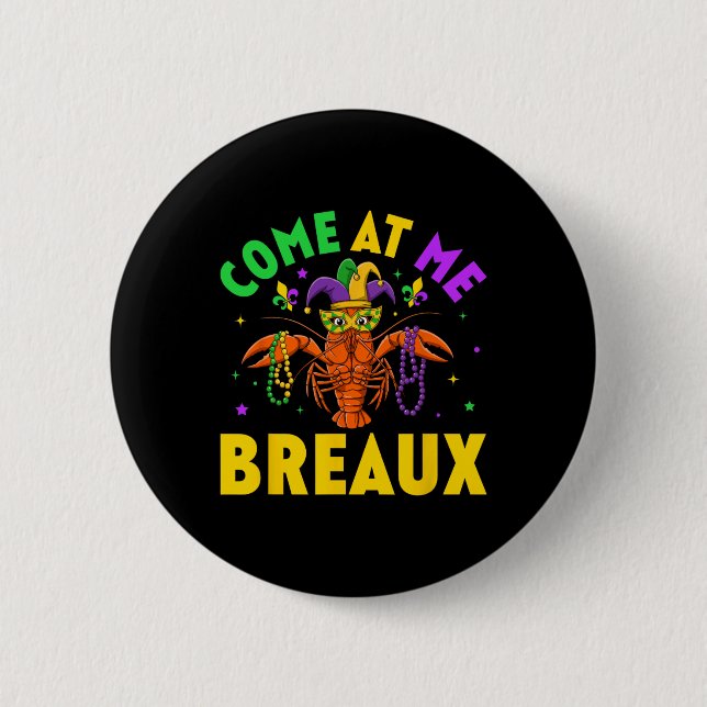 Kommen Sie zu mir Breaux Crawfish Beads Funny Mard Button (Vorderseite)
