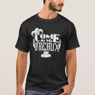 Kommen Sie zu mir Breaux Mardi Gras Crawfish Funny T-Shirt
