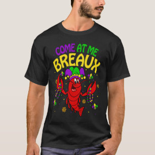 Kommen Sie zu mir Breaux Mardi Gras Crawfish Karne T-Shirt