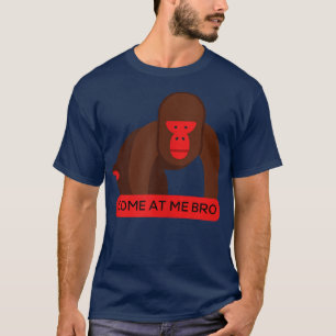 Kommen Sie zu mir Bro Funny Gorilla Gym und Party  T-Shirt