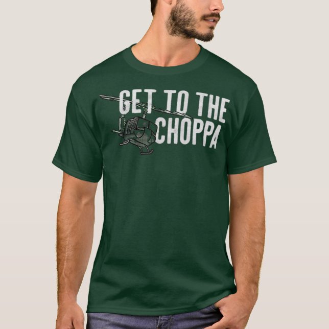 Kommen Sie zum Choppa Funny T-Shirt (Vorderseite)