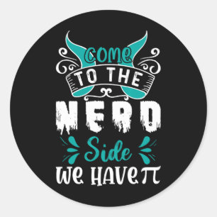 Kommen Sie zum Nerd und wir haben Pi 1 Runder Aufkleber