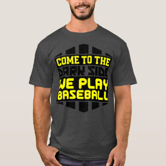 Kommen wir zur Dunkelheit und spielen Baseball T-Shirt