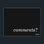 Kommentare? Postkarte<br><div class="desc">Identica-Design: asyrum</div>