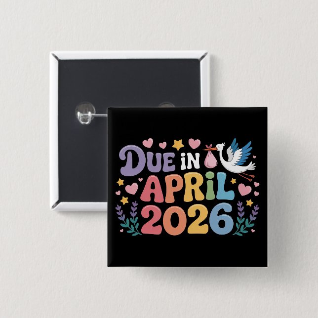 Kommt April 2026 fällig in neues Baby Mutterschaft Button (Vorne & Hinten)