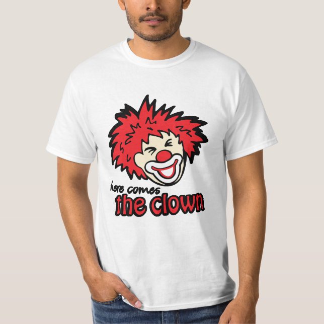 Kommt hier der rote Haar-T - Shirt des Clowns (Vorderseite)