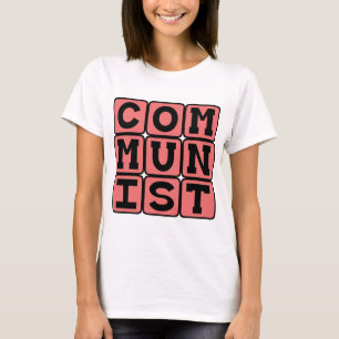 Kommunist, die Machthaber des Kommunismus T-Shirt