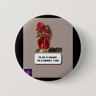 Kompaktes Trex-Huhn-Dinosaurier-Witz-Design Humorv Button