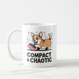 Kompaktes und chaotisches lustiges Corgi-Zitat Kaffeetasse