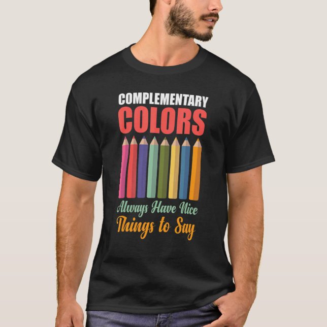 Komplementärfarben Schöne Dinge Lehrer Maler A T-Shirt (Vorderseite)