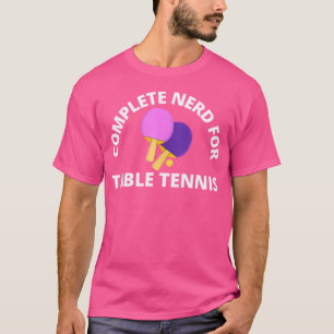 Kompletter Nerd für Tischtennis Männer - Kinder Ta T-Shirt
