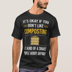 Kompost-Komposter für intelligente Menschen T-Shirt