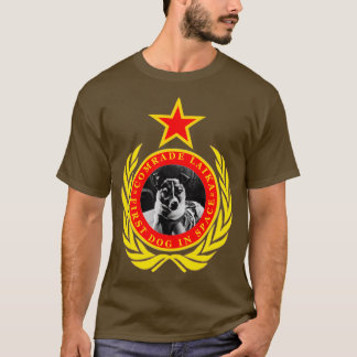 Komrade Laika erster Hund im Weltraum  T-Shirt