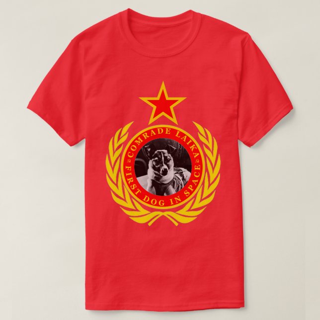 Komrade Laika erster Hund im Weltraum  T-Shirt (Design vorne)
