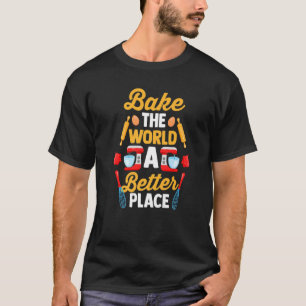 Konditorei Koch Bäcker Feinschmecker Bake Bake Wor T-Shirt