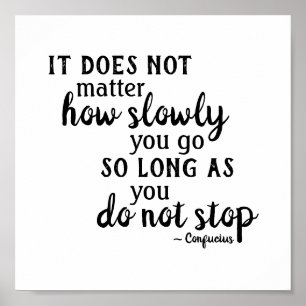 Konfuzius Zitat spielt keine Rolle, wie langsam ni Poster