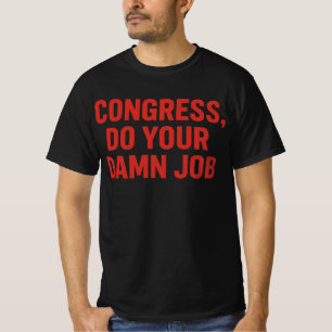 "Kongress, mach deinen verdammten Job"   Federal U T-Shirt
