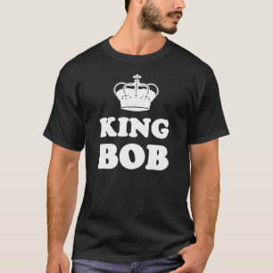 König Bob T-Shirt