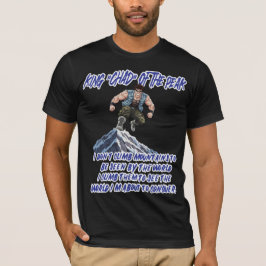 KÖNIG ‚CHAD‘ DES GIPFELS T-Shirt